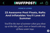 HuffPost Feature: 23 Awesome Pool Floats, Rafts And Inflatables You’ll Love All Summer